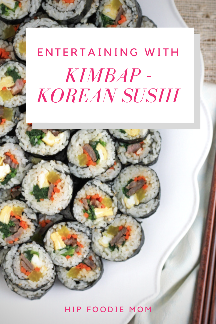 Entertaining with Kimbap Korean Sushi Rolls + VIDEO • Hip Foodie Mom