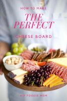 How to Make the Perfect Cheese Board